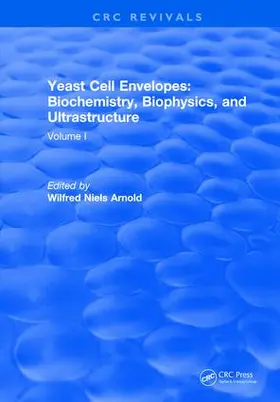 Arnold |  Yeast Cell Envelopes Biochemistry Biophysics and Ultrastructure | Buch |  Sack Fachmedien