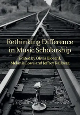 Bloechl / Lowe / Kallberg |  Rethinking Difference in Music Scholarship | eBook | Sack Fachmedien