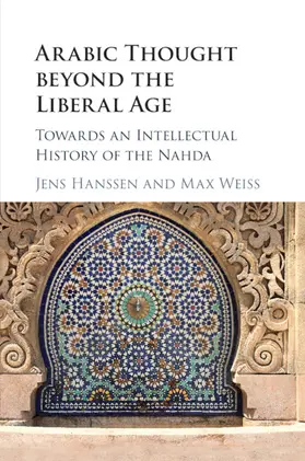 Hanssen / Weiss |  Arabic Thought beyond the Liberal Age | Buch |  Sack Fachmedien