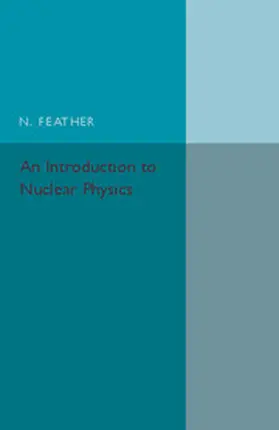 Feather |  An Introduction to Nuclear Physics | Buch |  Sack Fachmedien
