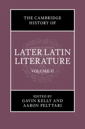 Kelly / Pelttari |  The Cambridge History of Later Latin Literature: Volume 2 | Buch |  Sack Fachmedien