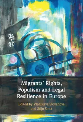 Stoyanova / Smet |  Migrants' Rights, Populism and Legal Resilience in Europe | Buch |  Sack Fachmedien
