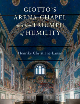 Lange | Giotto's Arena Chapel and the Triumph of Humility | Buch | 978-1-316-51104-6 | sack.de