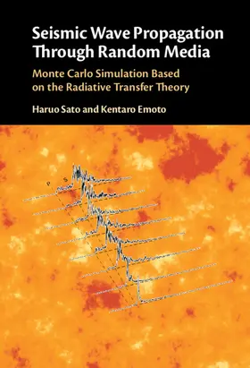Sato / Emoto |  Seismic Wave Propagation Through Random Media | Buch |  Sack Fachmedien