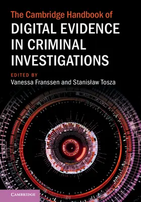 Franssen / Tosza |  The Cambridge Handbook of Digital Evidence in Criminal Investigations | Buch |  Sack Fachmedien