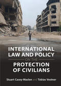 Casey-Maslen / Vestner |  International Law and Policy on the Protection of Civilians | Buch |  Sack Fachmedien