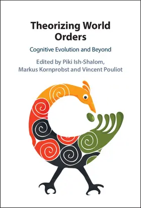 Ish-Shalom / Kornprobst / Pouliot |  Theorizing World Orders | Buch |  Sack Fachmedien