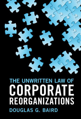Baird | The Unwritten Law of Corporate Reorganizations | Buch | 978-1-316-51229-6 | sack.de
