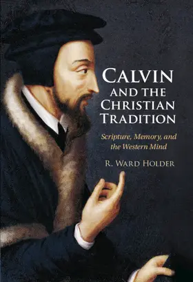 Holder | Calvin and the Christian Tradition | Buch | 978-1-316-51294-4 | www.sack.de