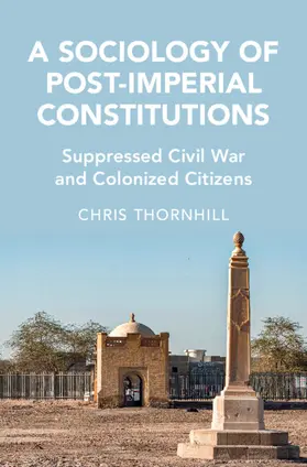 Thornhill |  A Sociology of Post-Imperial Constitutions | Buch |  Sack Fachmedien