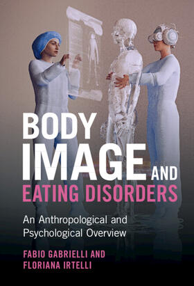 Gabrielli / Irtelli | Body Image and Eating Disorders | Buch | 978-1-316-51430-6 | sack.de