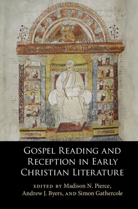 Pierce / Byers / Gathercole |  Gospel Reading and Reception in Early Christian Literature | Buch |  Sack Fachmedien