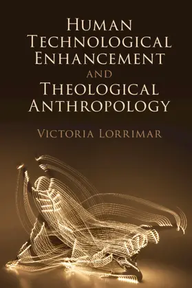 Lorrimar |  Human Technological Enhancement and Theological Anthropology | Buch |  Sack Fachmedien