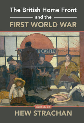 Strachan |  The British Home Front and the First World War | Buch |  Sack Fachmedien