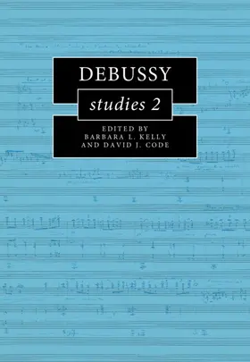 Kelly / Code |  Debussy Studies 2 | Buch |  Sack Fachmedien