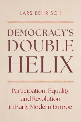 Behrisch |  Democracy's Double Helix | Buch |  Sack Fachmedien