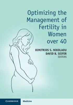 Nikolaou / Seifer |  Optimizing the Management of Fertility in Women Over 40 | Buch |  Sack Fachmedien