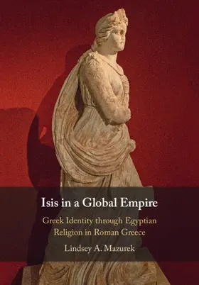 Mazurek | Isis in a Global Empire | Buch | 978-1-316-51701-7 | www.sack.de