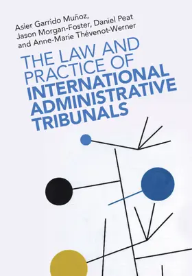 Garrido Muñoz / Morgan-Foster / Peat |  The Law and Practice of International Administrative Tribunals | Buch |  Sack Fachmedien