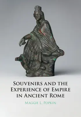 Popkin | Souvenirs and the Experience of Empire in Ancient Rome | Buch | 978-1-316-51756-7 | sack.de