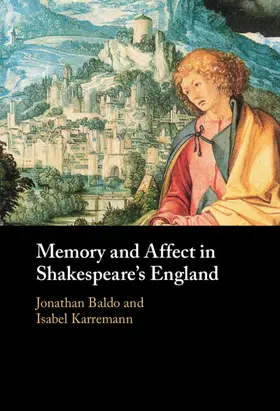 Baldo / Karremann |  Memory and Affect in Shakespeare's England | Buch |  Sack Fachmedien