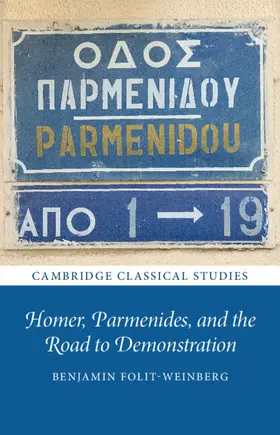 Folit-Weinberg |  Homer, Parmenides, and the Road to Demonstration | Buch |  Sack Fachmedien