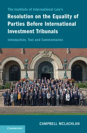 McLachlan | The Institute of International Law's Resolution on the Equality of Parties Before International Investment Tribunals | Buch | 978-1-316-51782-6 | sack.de