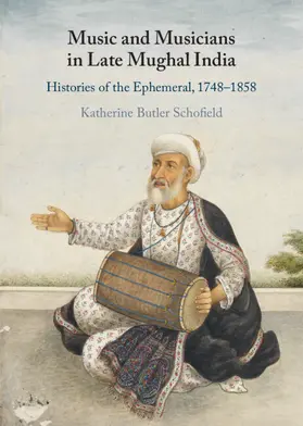 Schofield |  Music and Musicians in Late Mughal India | Buch |  Sack Fachmedien