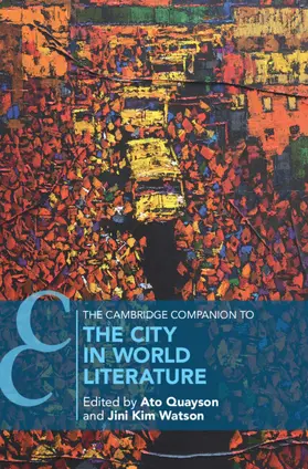 Quayson / Kim Watson | The Cambridge Companion to the City in World Literature | Buch | 978-1-316-51788-8 | sack.de