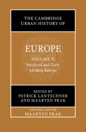 Lantschner / Prak |  The Cambridge Urban History of Europe: Volume 2, Medieval and Early Modern Europe | Buch |  Sack Fachmedien
