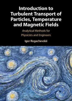 Rogachevskii |  Introduction to Turbulent Transport of Particles, Temperature and Magnetic Fields | Buch |  Sack Fachmedien