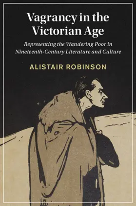 Robinson | Vagrancy in the Victorian Age | Buch | 978-1-316-51985-1 | www.sack.de