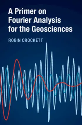 Crockett |  A Primer on Fourier Analysis for the Geosciences | Buch |  Sack Fachmedien