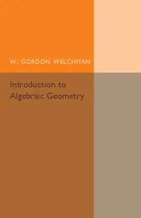 Welchman |  Introduction to Algebraic Geometry | Buch |  Sack Fachmedien