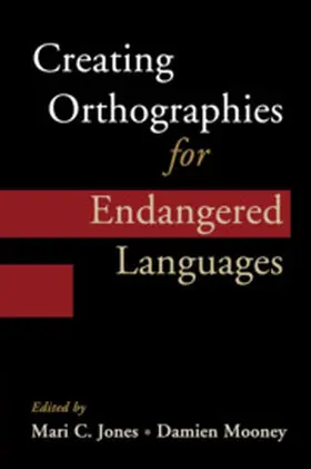 Jones / Mooney |  Creating Orthographies for Endangered Languages | Buch |  Sack Fachmedien