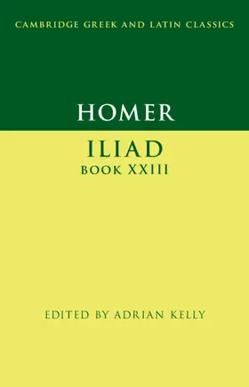 Kelly |  Homer: Iliad Book XXIII | Buch |  Sack Fachmedien