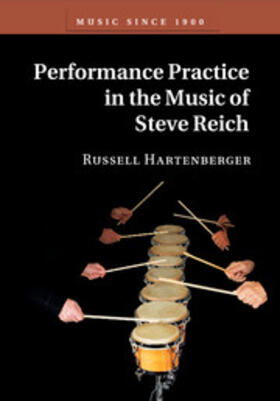 Hartenberger | Performance Practice in the Music of Steve Reich | Buch | 978-1-316-60608-7 | sack.de