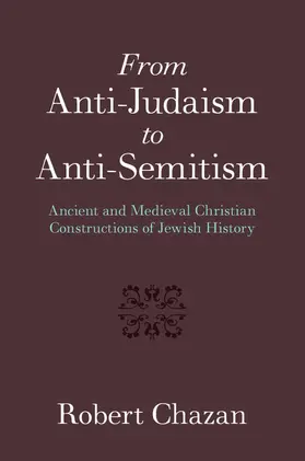 Chazan | From Anti-Judaism to Anti-Semitism | Buch | 978-1-316-60659-9 | www.sack.de