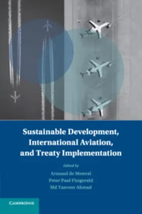 de Mestral / Fitzgerald / Ahmad |  Sustainable Development, International Aviation, and Treaty Implementation | Buch |  Sack Fachmedien