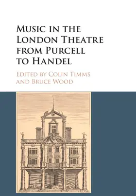 Timms / Wood |  Music in the London Theatre from Purcell to Handel | Buch |  Sack Fachmedien