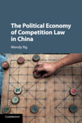 Ng |  The Political Economy of Competition Law in China | Buch |  Sack Fachmedien