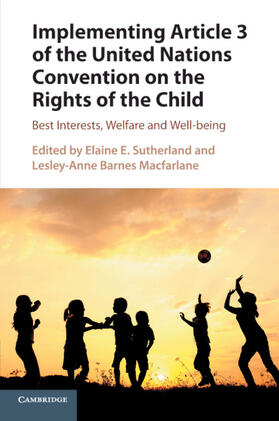 Barnes Macfarlane / Sutherland | Implementing Article 3 of the United Nations Convention on the Rights of the Child | Buch | 978-1-316-61087-9 | sack.de