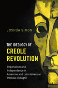 Simon |  The Ideology of Creole Revolution | Buch |  Sack Fachmedien
