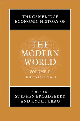 Broadberry / Fukao |  The Cambridge Economic History of the Modern World: Volume 2, 1870 to the Present | Buch |  Sack Fachmedien