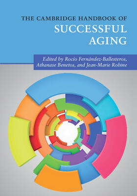 Fernández-Ballesteros / Benetos / Robine | The Cambridge Handbook of Successful Aging | Buch | 978-1-316-61474-7 | sack.de