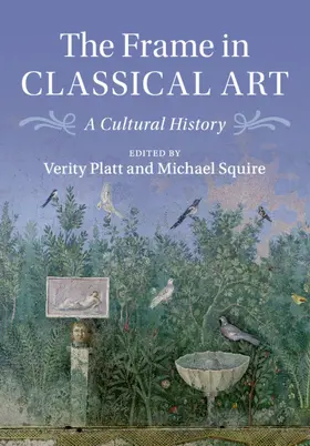 Platt / Squire | The Frame in Classical Art | Buch | 978-1-316-61481-5 | sack.de