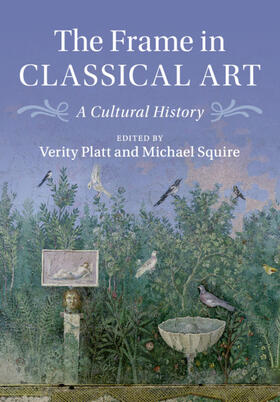 Platt / Squire | The Frame in Classical Art | Buch | 978-1-316-61481-5 | sack.de