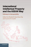 Ng / Austin |  International Intellectual Property and the ASEAN Way | Buch |  Sack Fachmedien