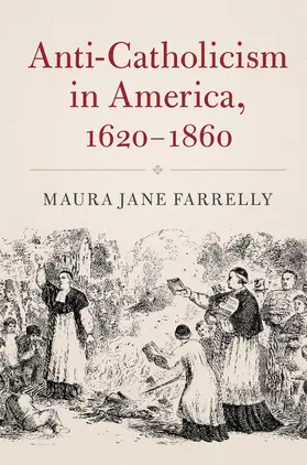 Farrelly |  Anti-Catholicism in America, 1620-1860 | Buch |  Sack Fachmedien
