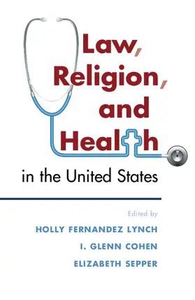 Lynch / Cohen / Sepper |  Law, Religion, and Health in the United States | Buch |  Sack Fachmedien